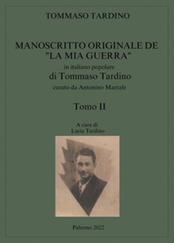 Manoscritto originale de «La mia guerra» in italiano popolare di Tommaso Tardino - Vol. 2 - Librerie.coop Manoscritto originale de «La mia guerra» in italiano popolare di Tommaso Tardino - Vol. 2 - Librerie.coop