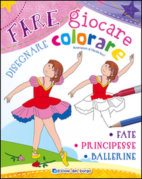 Fare giocare fate principesse ballerine - Librerie.coop Fare giocare fate principesse ballerine - Librerie.coop