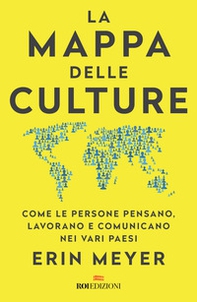 La mappa delle culture. Come le persone pensano, lavorano e comunicano nei vari paesi - Librerie.coop