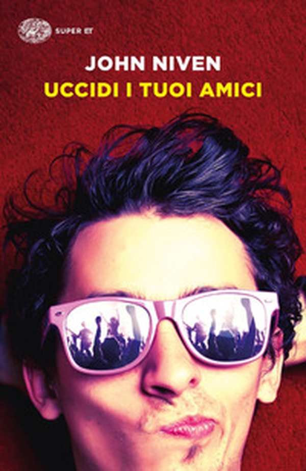 Uccidi i tuoi amici - Librerie.coop Uccidi i tuoi amici - Librerie.coop