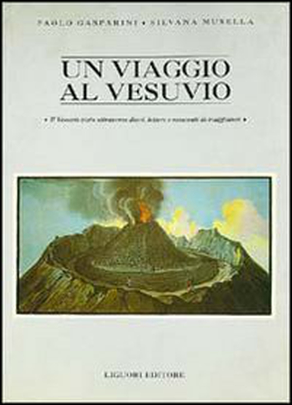 Un viaggio al Vesuvio. Il Vesuvio visto attraverso diari, lettere e resoconti di viaggiatori - Librerie.coop Un viaggio al Vesuvio. Il Vesuvio visto attraverso diari, lettere e resoconti di viaggiatori - Librerie.coop