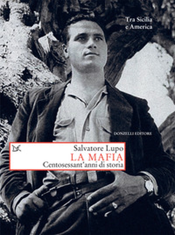La mafia. Centosessant'anni di storia - Librerie.coop La mafia. Centosessant'anni di storia - Librerie.coop