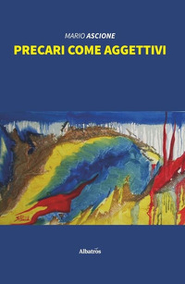 Precari come aggettivi - Librerie.coop Precari come aggettivi - Librerie.coop