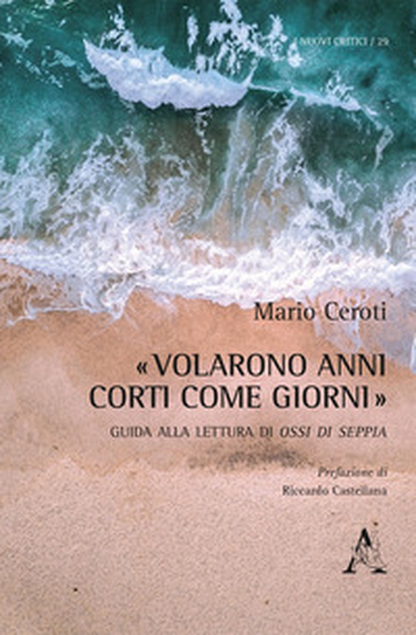«Volarono anni corti come giorni». Guida alla lettura di Ossi di seppia - Librerie.coop «Volarono anni corti come giorni». Guida alla lettura di Ossi di seppia - Librerie.coop