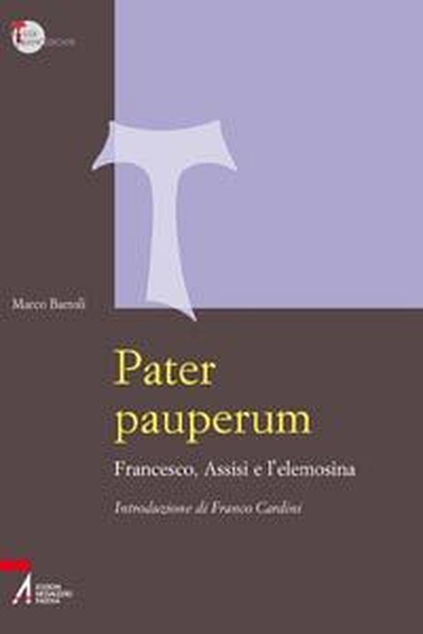 Pater pauperum. Francesco, Assisi e l'elemosina - Librerie.coop Pater pauperum. Francesco, Assisi e l'elemosina - Librerie.coop