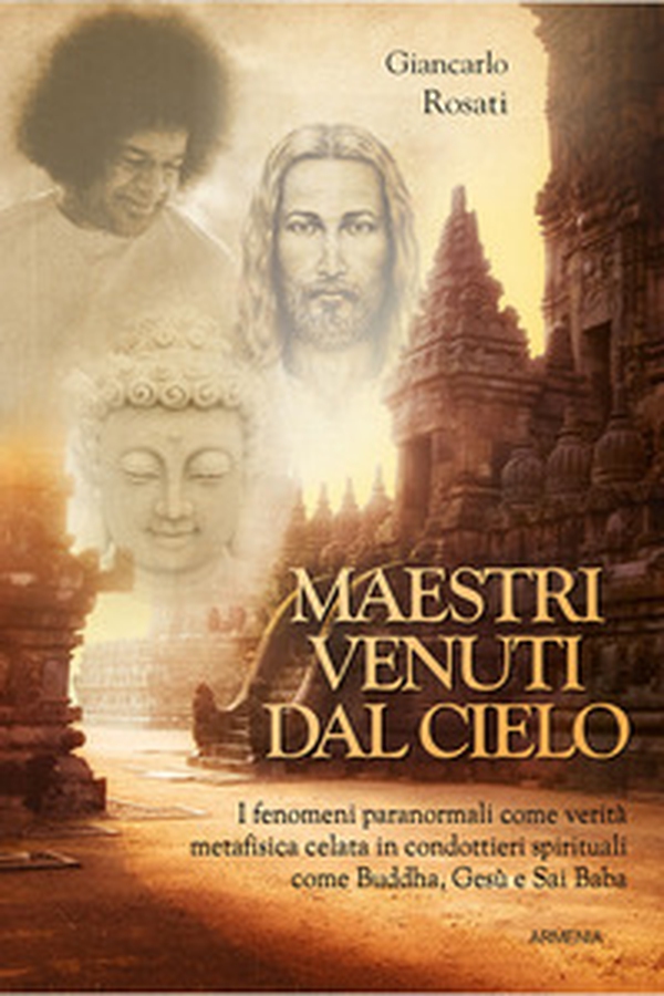 Maestri venuti dal cielo. I fenomeni paranormali come verità metafisica celata in condottieri spirituali come Buddha, Gesù e Sai Baba - Librerie.coop Maestri venuti dal cielo. I fenomeni paranormali come verità metafisica celata in condottieri spirituali come Buddha, Gesù e Sai Baba - Librerie.coop