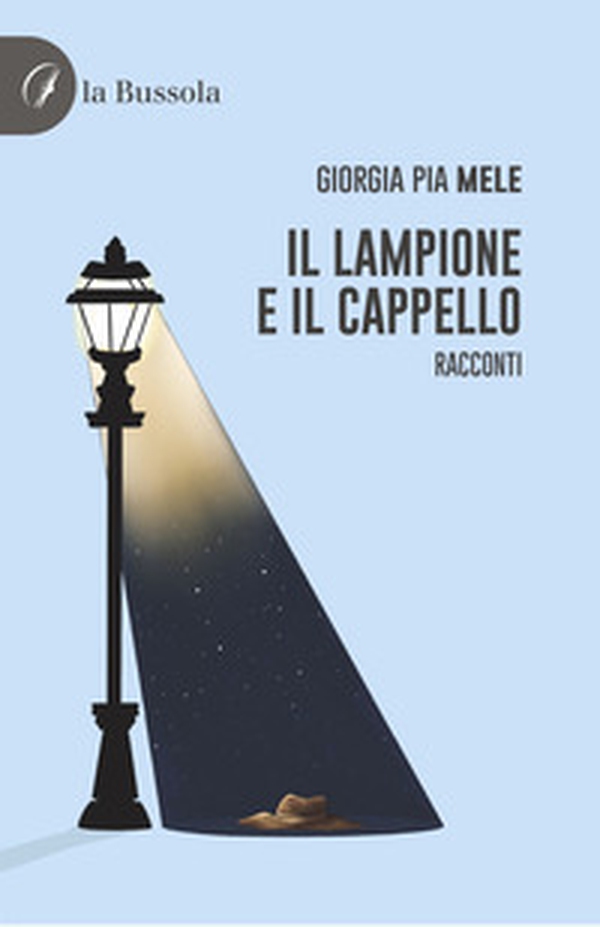 Il lampione e il cappello - Librerie.coop Il lampione e il cappello - Librerie.coop