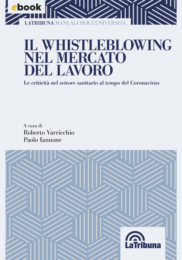 Il whistleblowing nel mercato del lavoro - Librerie.coop Il whistleblowing nel mercato del lavoro - Librerie.coop