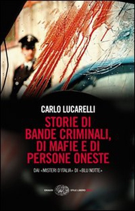 Storie di bande criminali, di mafie e di persone oneste. Dai «Misteri d'Italia» di «Blu notte» - Librerie.coop