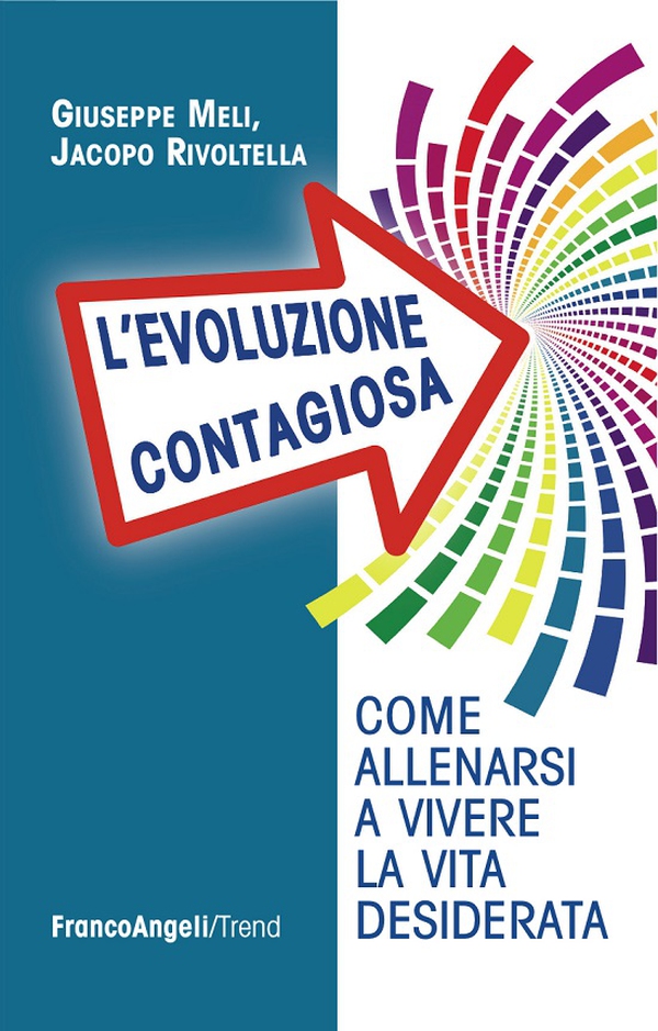 L'evoluzione contagiosa. Come allenarsi a vivere la vita desiderata - Librerie.coop L'evoluzione contagiosa. Come allenarsi a vivere la vita desiderata - Librerie.coop