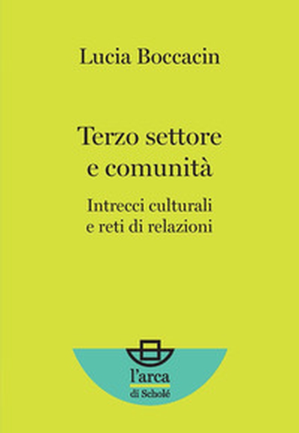 Terzo settore e comunità. Intrecci culturali e reti di relazioni - Librerie.coop Terzo settore e comunità. Intrecci culturali e reti di relazioni - Librerie.coop