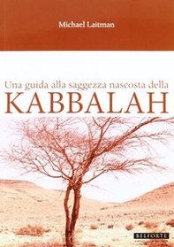 Una guida alla saggezza nascosta della Kabbalah - Librerie.coop