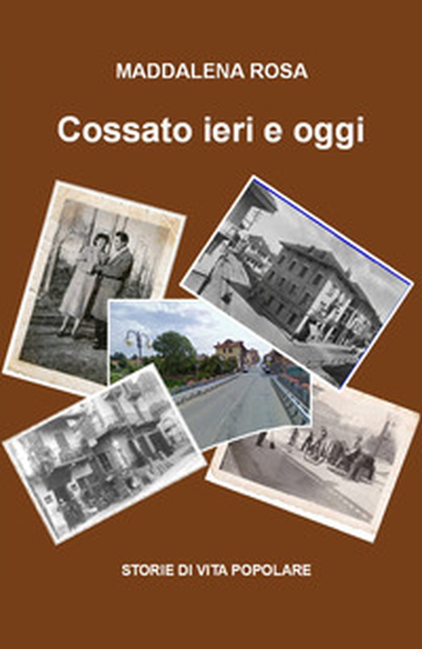 Cossato ieri e oggi - Librerie.coop Cossato ieri e oggi - Librerie.coop