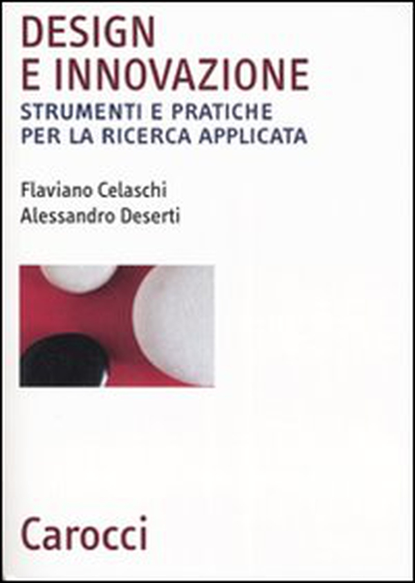 Design e innovazione. Strumenti e pratiche per la ricerca applicata - Librerie.coop Design e innovazione. Strumenti e pratiche per la ricerca applicata - Librerie.coop