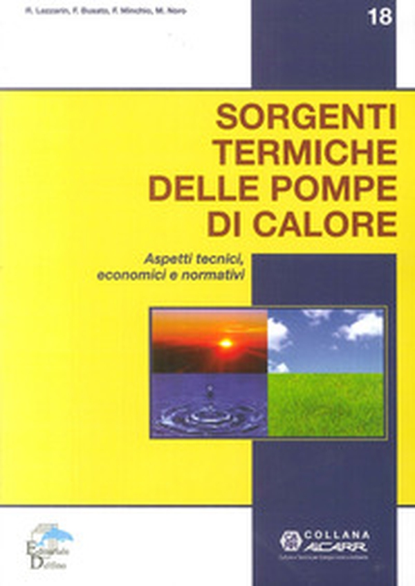Sorgenti termiche delle pompe di calore. Aspetti tecnici, economici e normativi - Librerie.coop Sorgenti termiche delle pompe di calore. Aspetti tecnici, economici e normativi - Librerie.coop