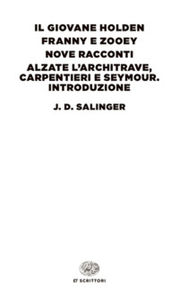 Il giovane Holden-Franny e Zooey-Nove racconti-Alzate l'architrave, carpentieri e Seymour. Introduzione - Librerie.coop Il giovane Holden-Franny e Zooey-Nove racconti-Alzate l'architrave, carpentieri e Seymour. Introduzione - Librerie.coop