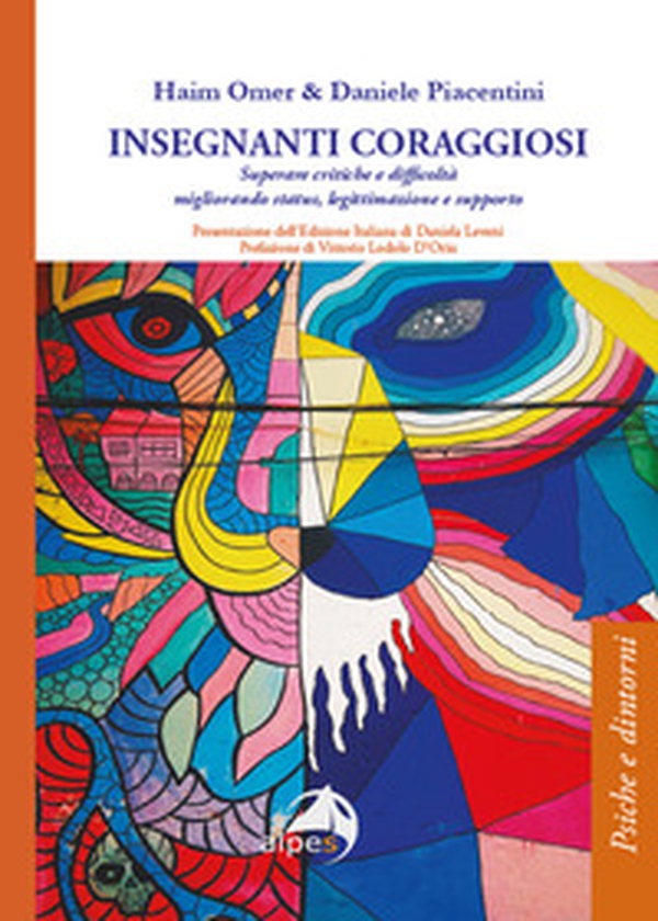 Insegnanti coraggiosi. Superare critiche e difficoltà migliorando status, legittimazione e supporto - Librerie.coop Insegnanti coraggiosi. Superare critiche e difficoltà migliorando status, legittimazione e supporto - Librerie.coop