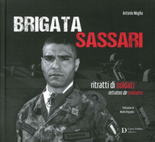 Brigata Sassari. Ritratti di soldati. Ediz. italiana e spagnola - Librerie.coop Brigata Sassari. Ritratti di soldati. Ediz. italiana e spagnola - Librerie.coop