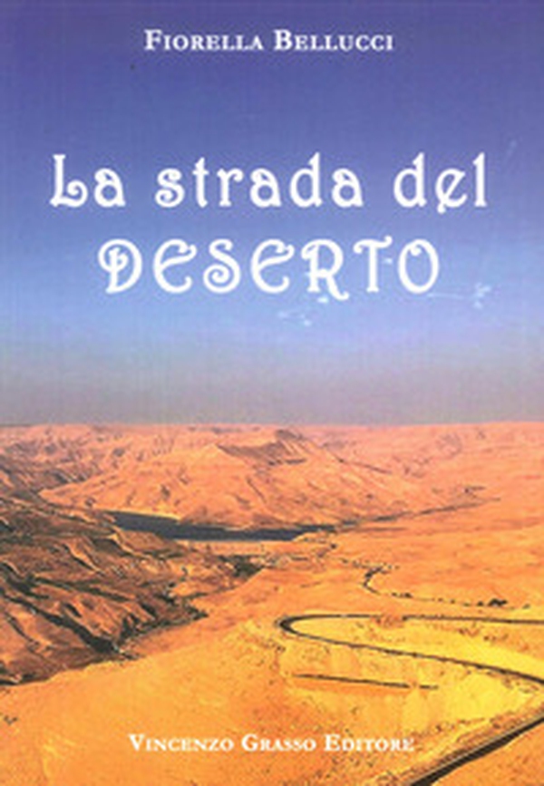 La strada del deserto - Librerie.coop La strada del deserto - Librerie.coop
