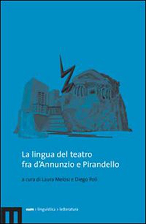 La lingua del teatro fra d'Annunzio e Pirandello - Librerie.coop La lingua del teatro fra d'Annunzio e Pirandello - Librerie.coop