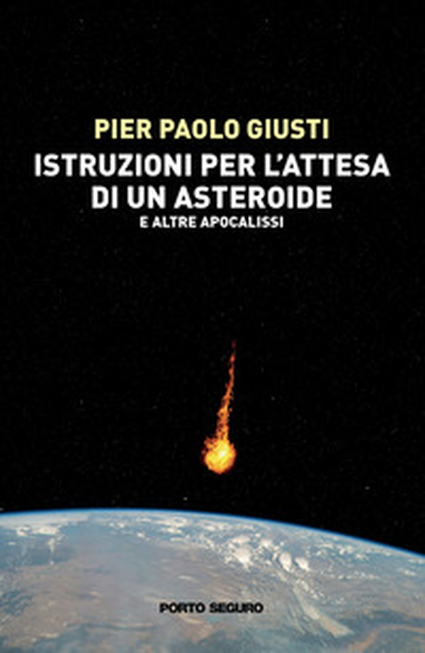 Istruzioni per l'attesa di un asteroide e altre apocalisse - Librerie.coop Istruzioni per l'attesa di un asteroide e altre apocalisse - Librerie.coop