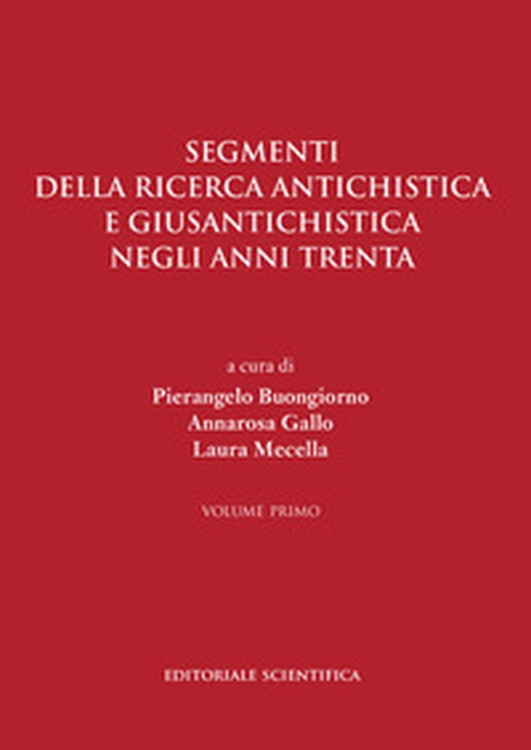 Segmenti della ricerca antichistica e giusantichistica negli anni Trenta - Librerie.coop Segmenti della ricerca antichistica e giusantichistica negli anni Trenta - Librerie.coop