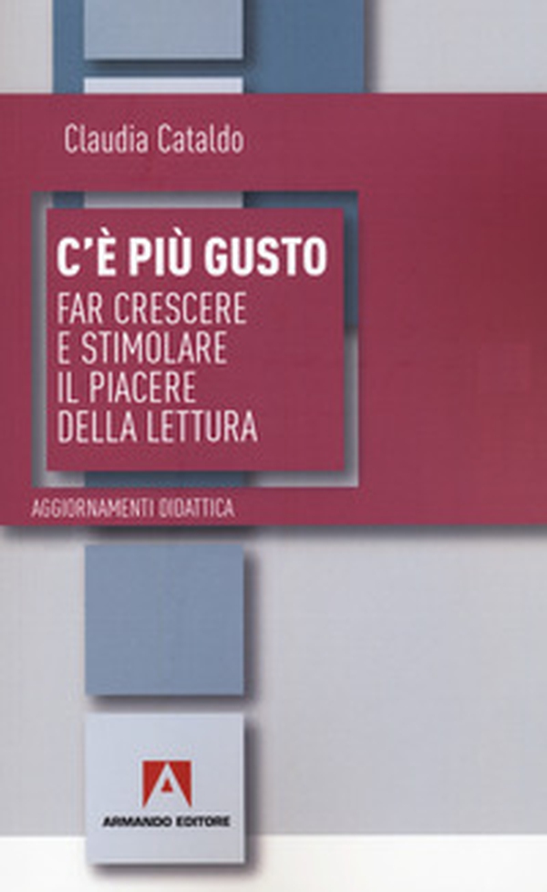 C'è più gusto. Far crescere e stimolare il piacere della lettura - Librerie.coop C'è più gusto. Far crescere e stimolare il piacere della lettura - Librerie.coop