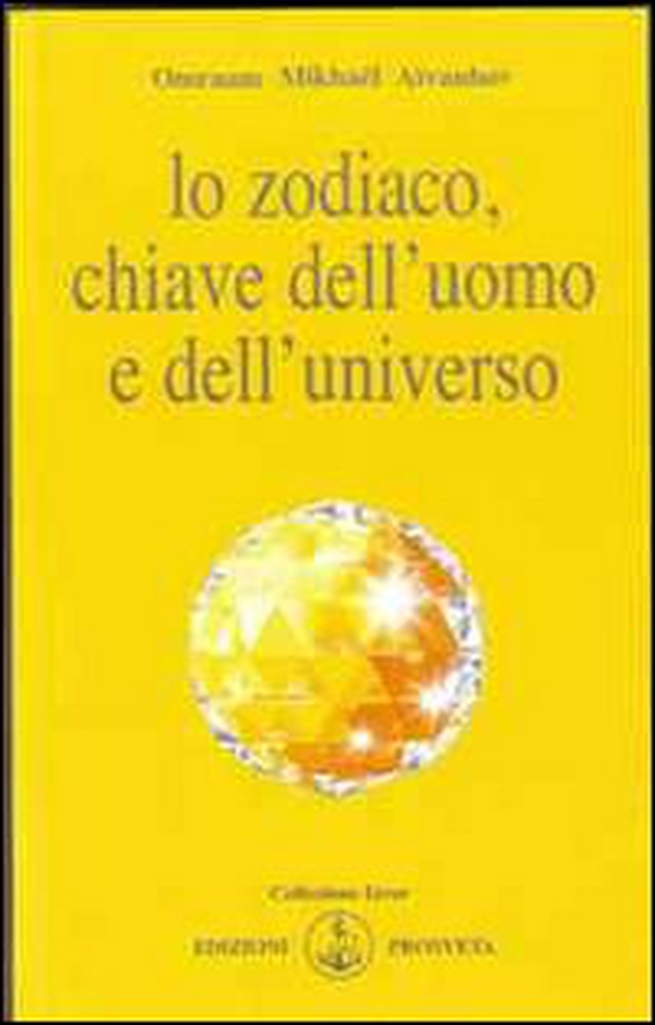Lo zodiaco, chiave dell'uomo e dell'universo - Librerie.coop Lo zodiaco, chiave dell'uomo e dell'universo - Librerie.coop