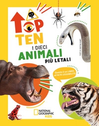 I dieci animali più letali. Top ten. Ediz. ad alta leggibilità - Librerie.coop