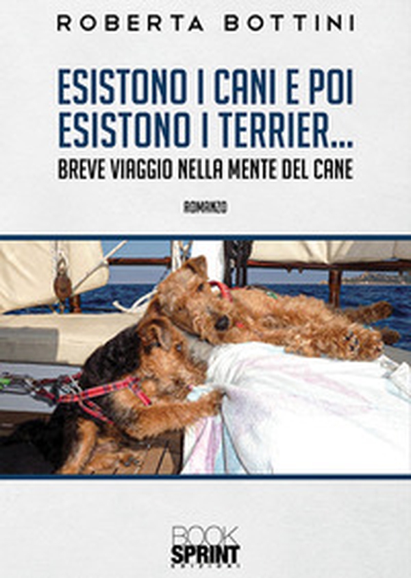 Esistono i cani e poi esistono i Terrier... - Librerie.coop Esistono i cani e poi esistono i Terrier... - Librerie.coop