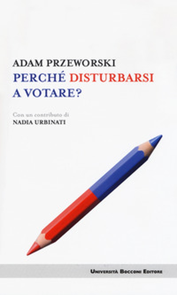 Perché disturbarsi a votare? - Librerie.coop Perché disturbarsi a votare? - Librerie.coop