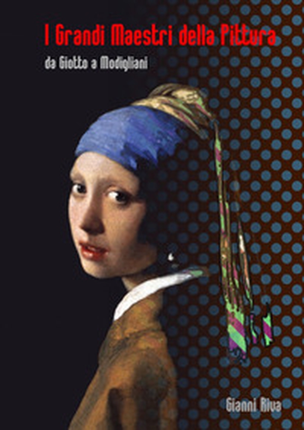 I grandi maestri della pittura. Da Giotto a Modigliani - Librerie.coop I grandi maestri della pittura. Da Giotto a Modigliani - Librerie.coop
