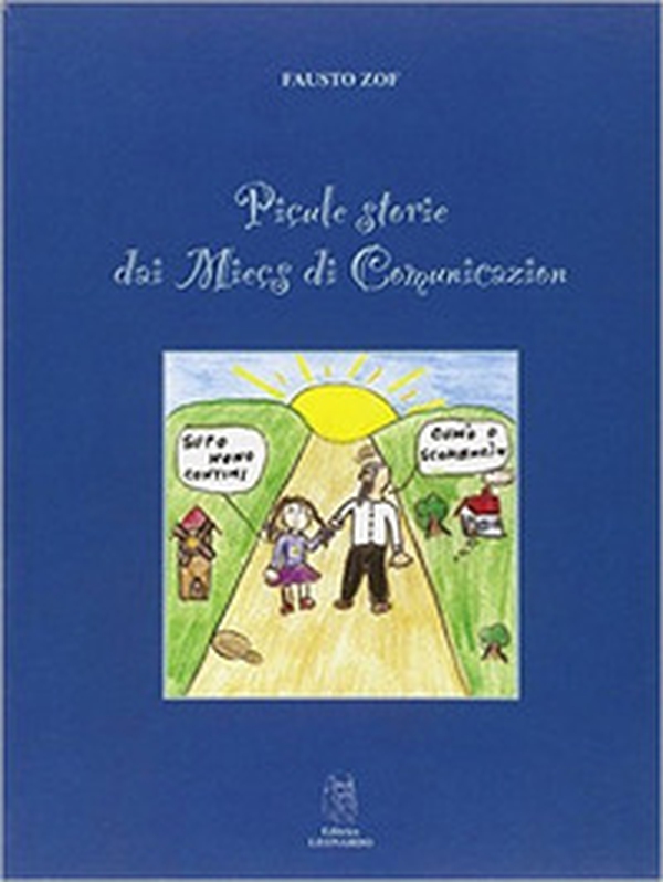 Picule storie dai miecs di comunicazion. Testo friulano - Librerie.coop Picule storie dai miecs di comunicazion. Testo friulano - Librerie.coop