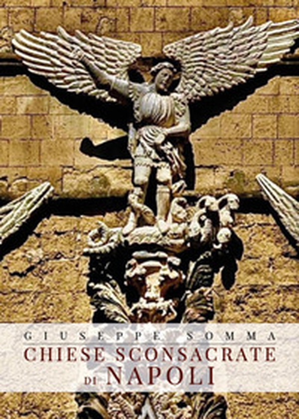 Chiese sconsacrate di Napoli - Librerie.coop Chiese sconsacrate di Napoli - Librerie.coop