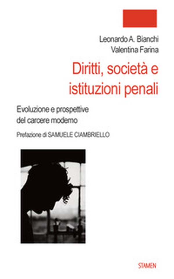 Diritti, società e istituzioni penali. Evoluzione e prospettive del carcere moderno - Librerie.coop Diritti, società e istituzioni penali. Evoluzione e prospettive del carcere moderno - Librerie.coop