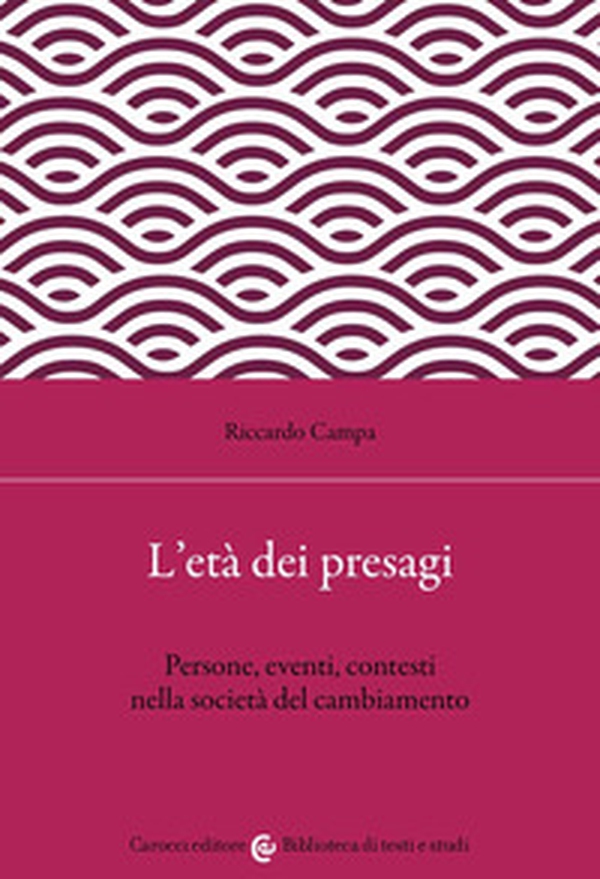 L'età dei presagi. Persone, eventi, contesti nella società del cambiamento - Librerie.coop L'età dei presagi. Persone, eventi, contesti nella società del cambiamento - Librerie.coop