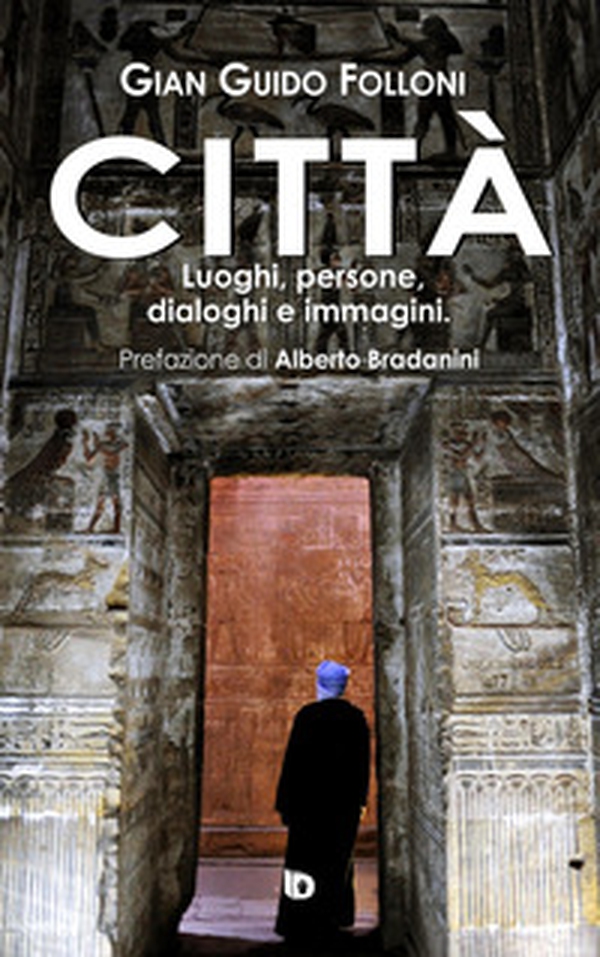 Città. Luoghi, persone, dialoghi e immagini - Librerie.coop Città. Luoghi, persone, dialoghi e immagini - Librerie.coop