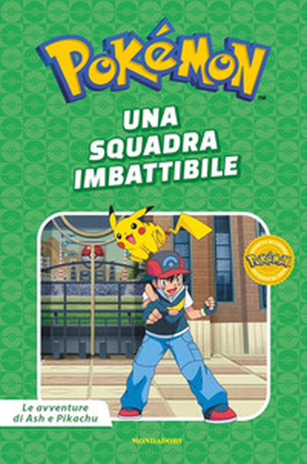Una squadra imbattibile. Pokémon. Le avventure di Ash e Pikachu - Librerie.coop Una squadra imbattibile. Pokémon. Le avventure di Ash e Pikachu - Librerie.coop