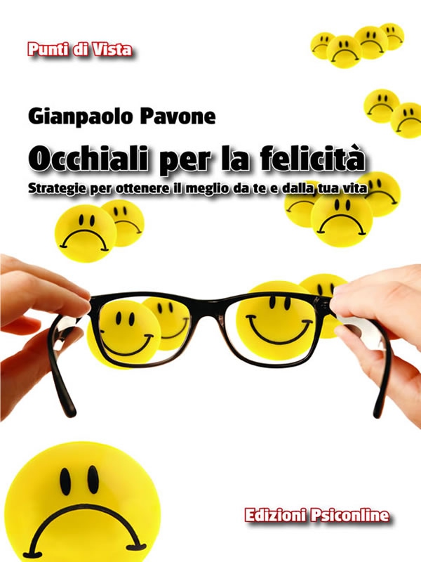 Occhiali per la Felicità. Strategie per ottenere il meglio da te e dalla tua vita - Librerie.coop Occhiali per la Felicità. Strategie per ottenere il meglio da te e dalla tua vita - Librerie.coop