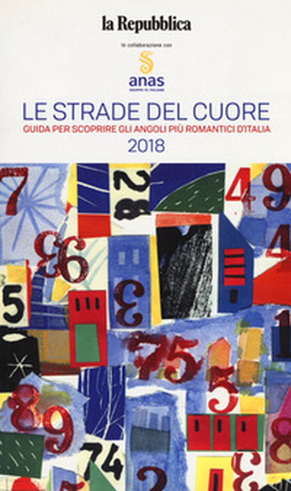 Le strade del cuore. Guida per scoprire gli angoli più romantici d'Italia 2018 - Librerie.coop Le strade del cuore. Guida per scoprire gli angoli più romantici d'Italia 2018 - Librerie.coop