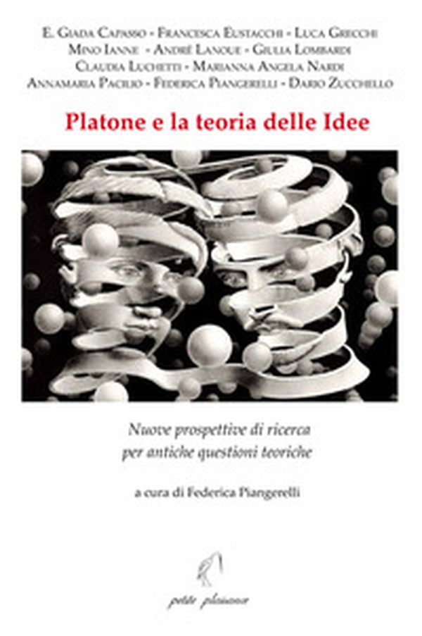 Platone e la teoria delle idee. Nuove prospettive di ricerca per antiche questioni teoriche - Librerie.coop Platone e la teoria delle idee. Nuove prospettive di ricerca per antiche questioni teoriche - Librerie.coop