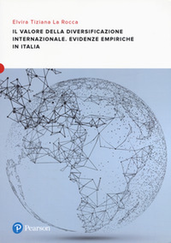 Il valore della diversificazione internazionale. Evidenze empiriche in Italia - Librerie.coop Il valore della diversificazione internazionale. Evidenze empiriche in Italia - Librerie.coop