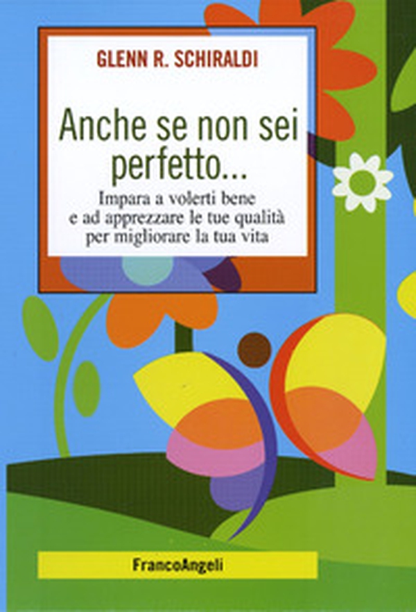 Anche se non sei perfetto... Impara a volerti bene e ad apprezzare le tue qualità per migliorare la tua vita - Librerie.coop Anche se non sei perfetto... Impara a volerti bene e ad apprezzare le tue qualità per migliorare la tua vita - Librerie.coop