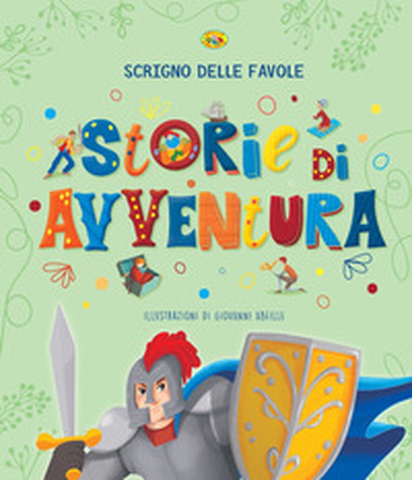 Storie di avventure. Scrigno delle favole - Librerie.coop Storie di avventure. Scrigno delle favole - Librerie.coop