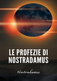Le profezie di Nostradamus - Librerie.coop