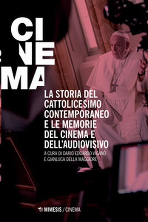 La storia del cattolicesimo contemporaneo e le memorie del cinema e dell'audiovisivo - Librerie.coop La storia del cattolicesimo contemporaneo e le memorie del cinema e dell'audiovisivo - Librerie.coop