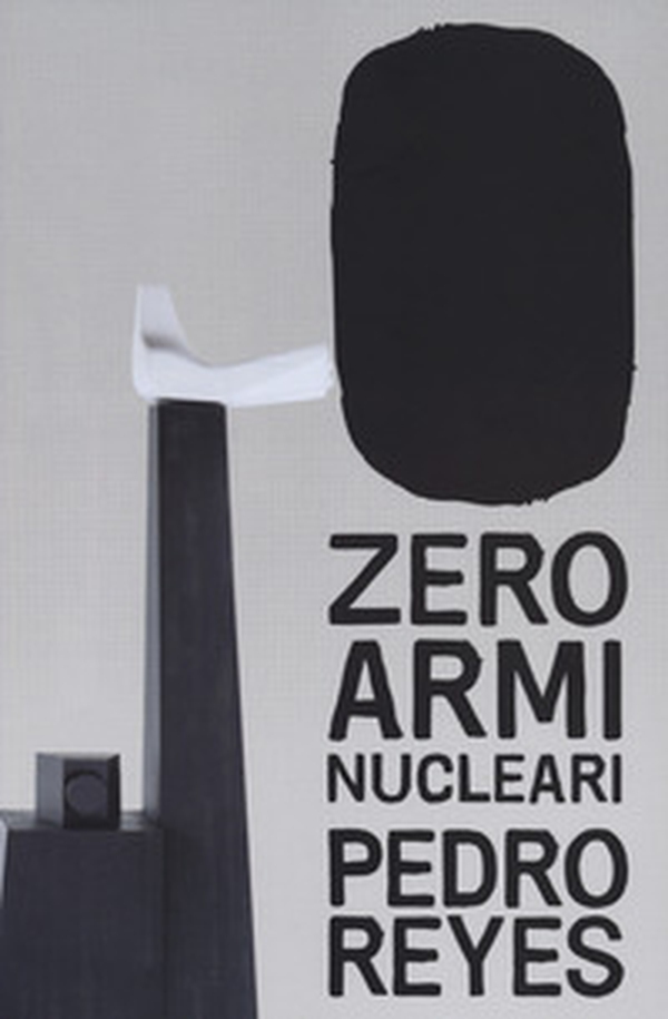 Zero armi nuclear. Pedro Reyes. Ediz. italiana e inglese - Librerie.coop Zero armi nuclear. Pedro Reyes. Ediz. italiana e inglese - Librerie.coop