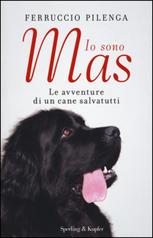 Io sono Mas. Le avventure di un cane salvatutti - Librerie.coop Io sono Mas. Le avventure di un cane salvatutti - Librerie.coop