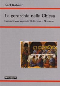 La gerarchia nella Chiesa. Commento al capitolo III di Lumen Gentium - Librerie.coop