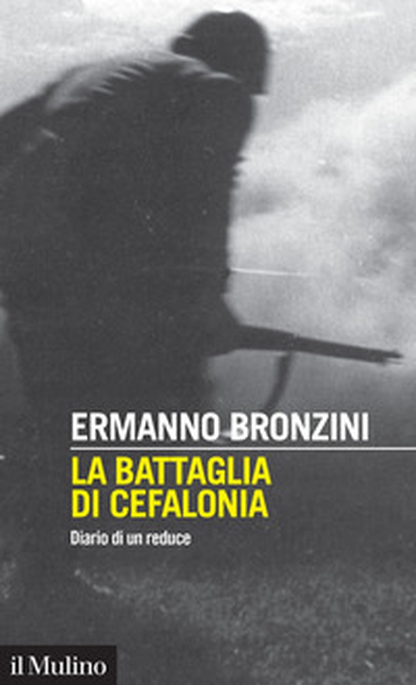 La battaglia di Cefalonia. Diario di un reduce - Librerie.coop La battaglia di Cefalonia. Diario di un reduce - Librerie.coop